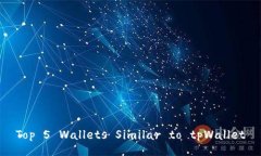 Top 5 Wallets Similar to tpWall